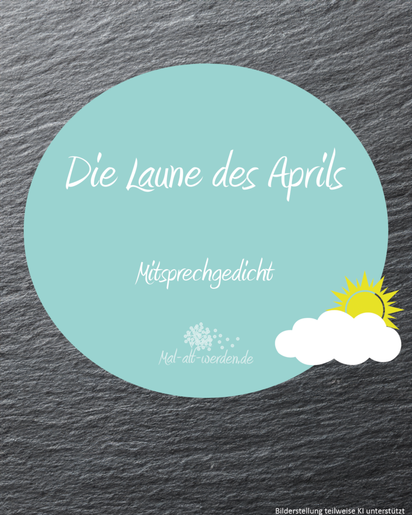 Die Laune des Aprils- Ein Mitsprechgedicht