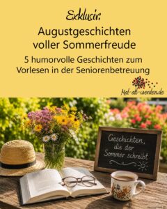 Exklusiv: Augustgeschichten voller Sommerfreude – 5 humorvolle Geschichten zum Vorlesen in der Seniorenbetreuung