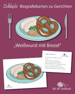 Exklusiv: Biografiekarten zu Gerichten „Weißwurst mit Brezel“